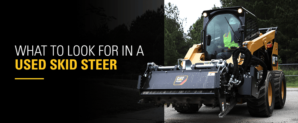 What to Look for in a Used Skid Steer